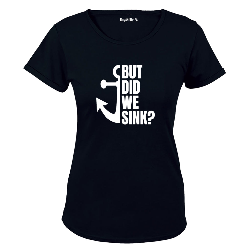 But Did We Sink - Ladies - T-Shirt - BuyAbility South Africa
