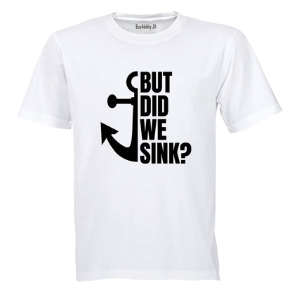 But Did We Sink - Adults - T-Shirt - BuyAbility South Africa
