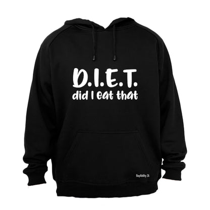 D.I.E.T - Die I Eat That - Hoodie