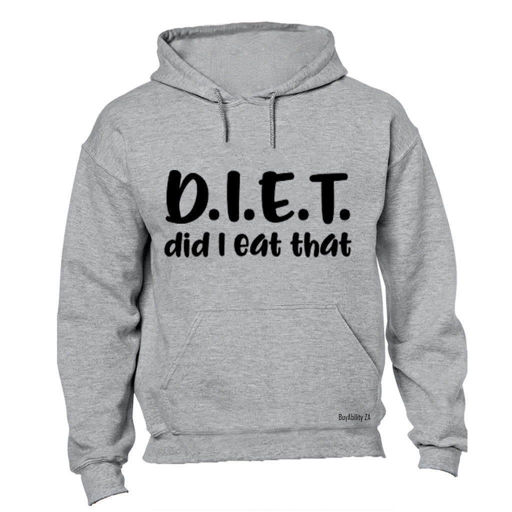 D.I.E.T - Die I Eat That - Hoodie