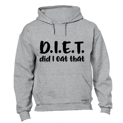 D.I.E.T - Die I Eat That - Hoodie