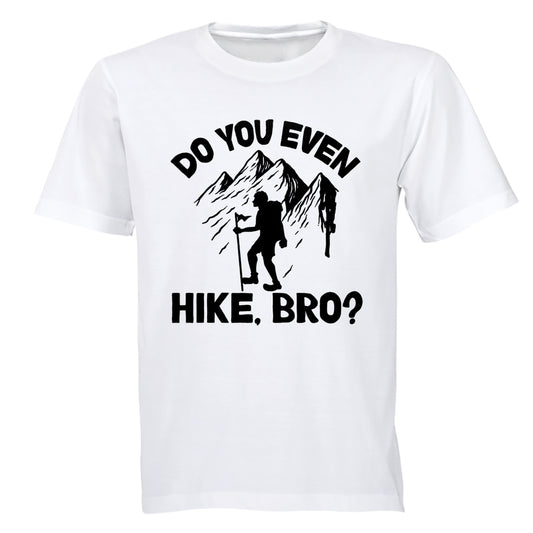 Do You Even Hike - Adults - T-Shirt - BuyAbility South Africa