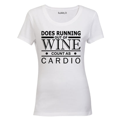 Does Running Out of Wine Count as Cardio - Ladies - T-Shirt