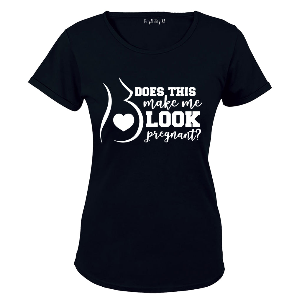Does This Make Me Look Pregnant? - Ladies - T-Shirt