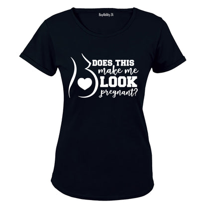 Does This Make Me Look Pregnant? - Ladies - T-Shirt
