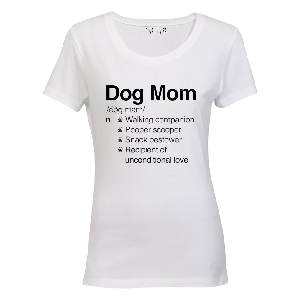 Dog Mom Definition - Ladies - T-Shirt