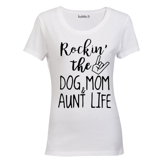 Dog Mom & Aunt Life - Ladies - T-Shirt