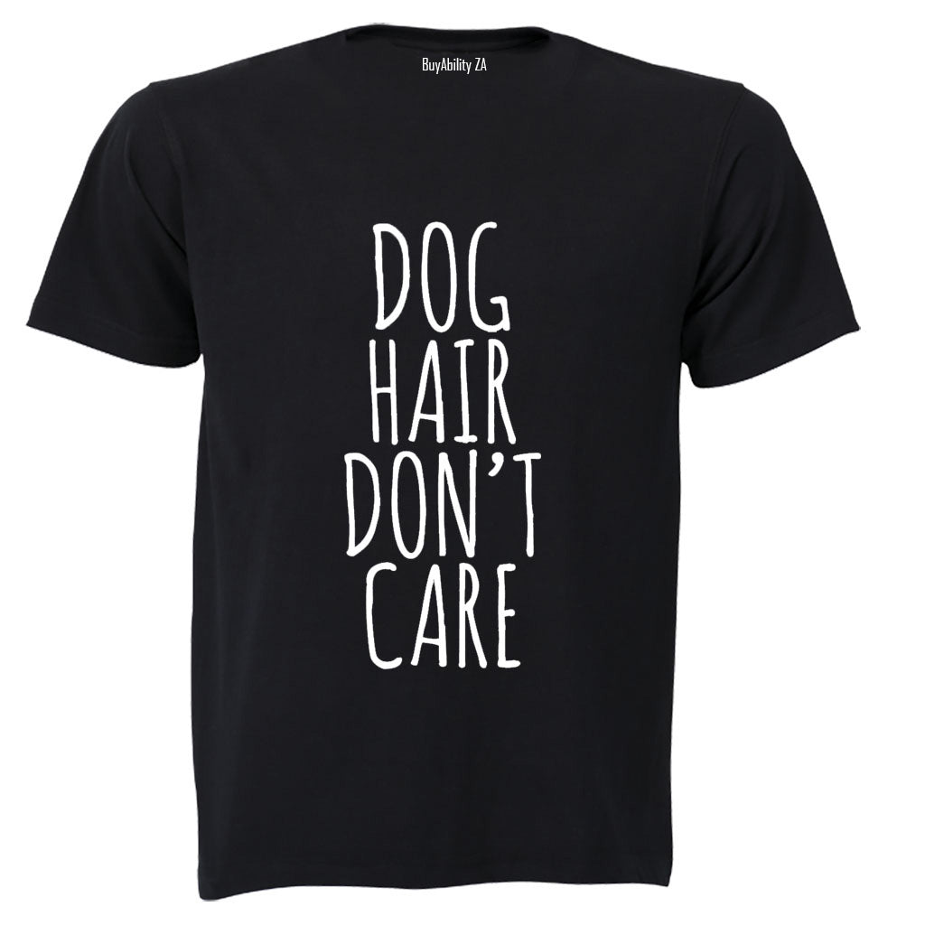 Dog Hair Don't Care - Adults - T-Shirt