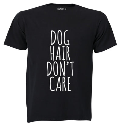 Dog Hair Don't Care - Adults - T-Shirt