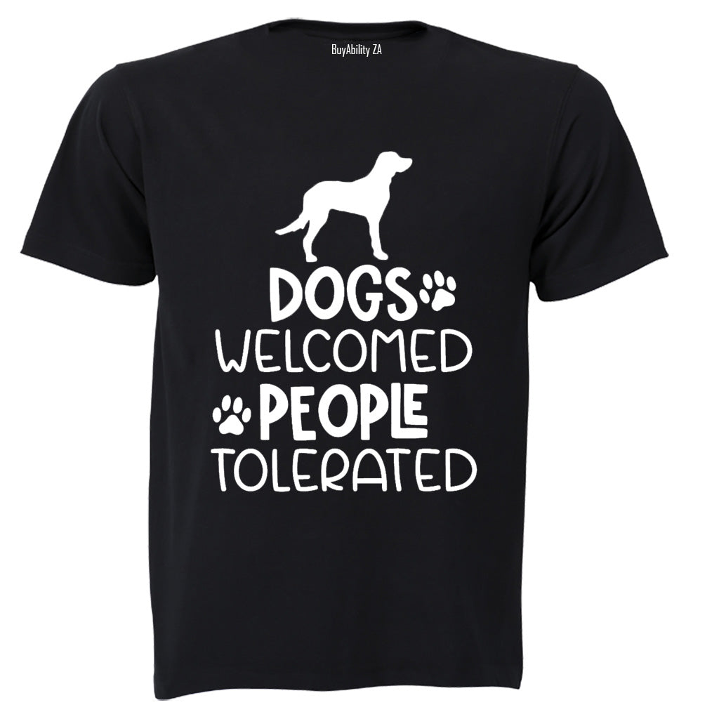 Dogs Welcome - People Tolerated - Adults - T-Shirt - BuyAbility