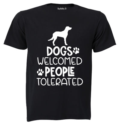 Dogs Welcome - People Tolerated - Adults - T-Shirt - BuyAbility