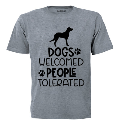 Dogs Welcome - People Tolerated - Adults - T-Shirt - BuyAbility