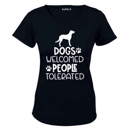 Dogs Welcome - People Tolerated - Ladies - T-Shirt - BuyAbility