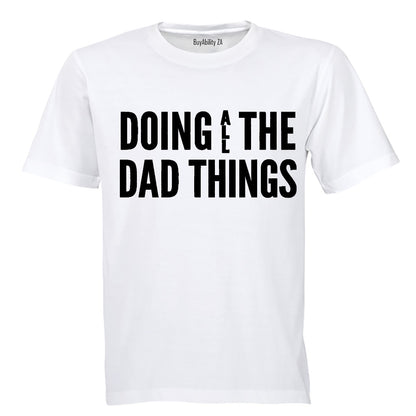 Doing ALL the Dad Things - Adults - T-Shirt