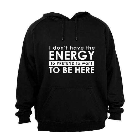 Don't Have The Energy - Hoodie - BuyAbility South Africa