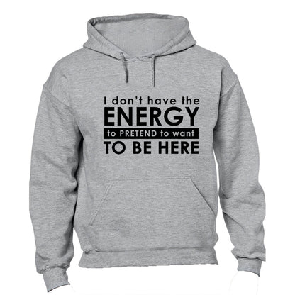 Don't Have The Energy - Hoodie - BuyAbility South Africa