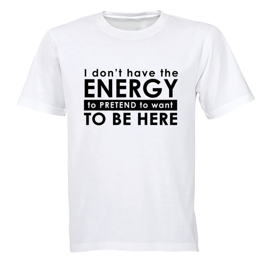 Don't Have The Energy - Adults - T-Shirt - BuyAbility South Africa
