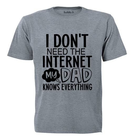 Dont Need Internet - DAD - Adults - T-Shirt