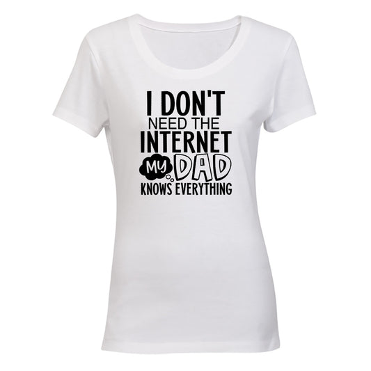 Don't Need Internet - DAD - Ladies - T-Shirt - BuyAbility South Africa