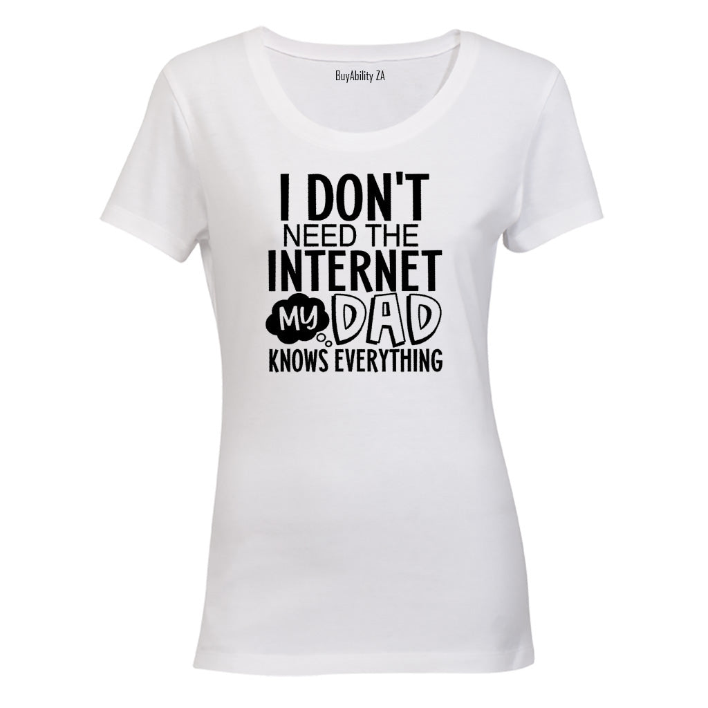 Don't Need Internet - DAD - Ladies - T-Shirt - BuyAbility