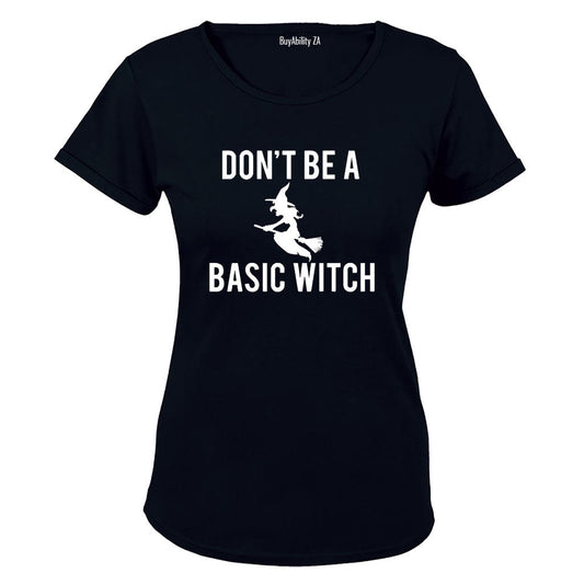Dont Be A Basic Witch - Halloween - Ladies - T-Shirt
