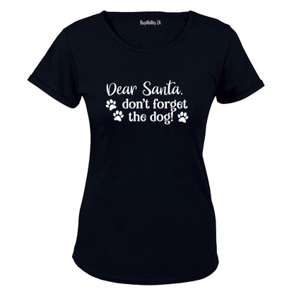 Don't Forget The Dog - Christmas - Ladies - T-Shirt