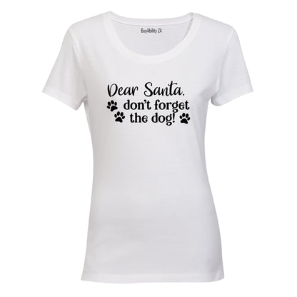 Don't Forget The Dog - Christmas - Ladies - T-Shirt