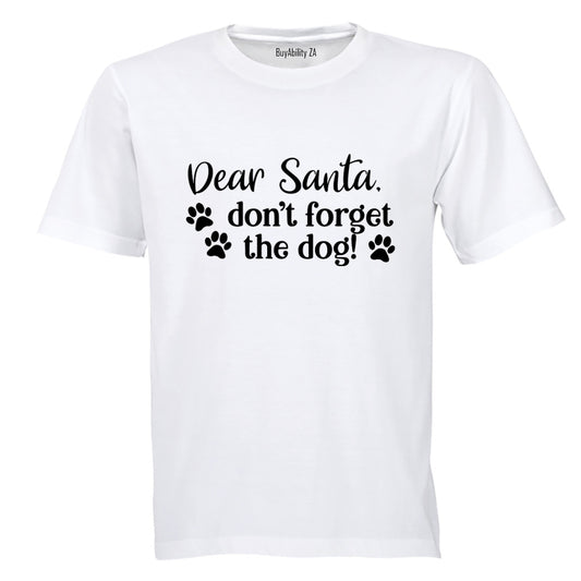 Don't Forget The Dog - Christmas - Adults - T-Shirt