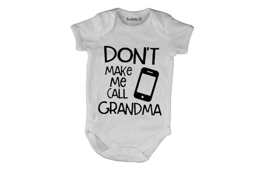 Don't Make Me Call Grandma - Baby Grow