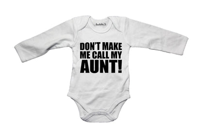 Don't Make Me Call My Aunt - Baby Grow