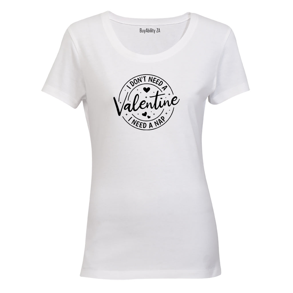 Don't Need A Valentine - Ladies - T-Shirt - BuyAbility South Africa