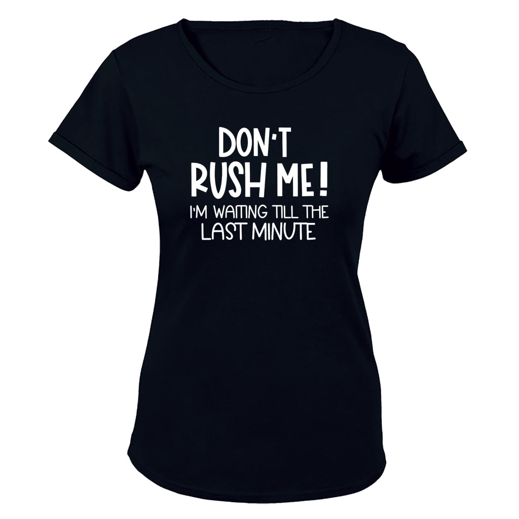 Don't Rush Me - Ladies - T-Shirt - BuyAbility South Africa