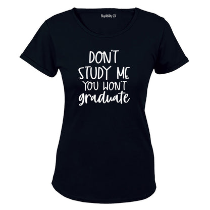Don't Study Me - Ladies - T-Shirt