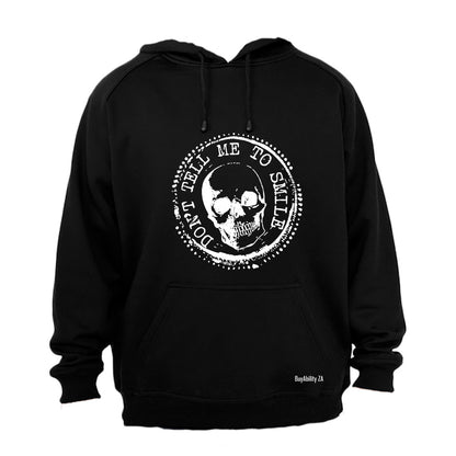 Don't Tell Me To Smile - Hoodie