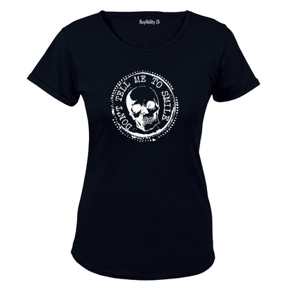 Don't Tell Me To Smile - Ladies - T-Shirt