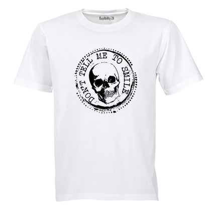 Don't Tell Me To Smile - Adults - T-Shirt