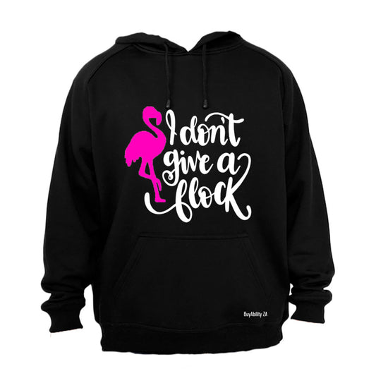 Don't Give A Flock - Hoodie