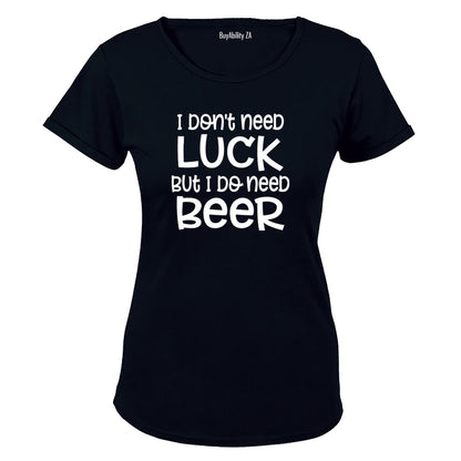 Don't Need Luck - BEER - St. Patricks Day - Ladies - T-Shirt