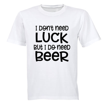 Don't Need Luck - BEER - St. Patricks Day - Adults - T-Shirt - BuyAbility South Africa
