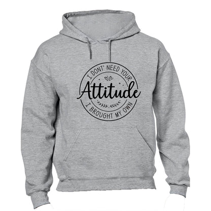Don't Need Your Attitude - Hoodie - BuyAbility South Africa