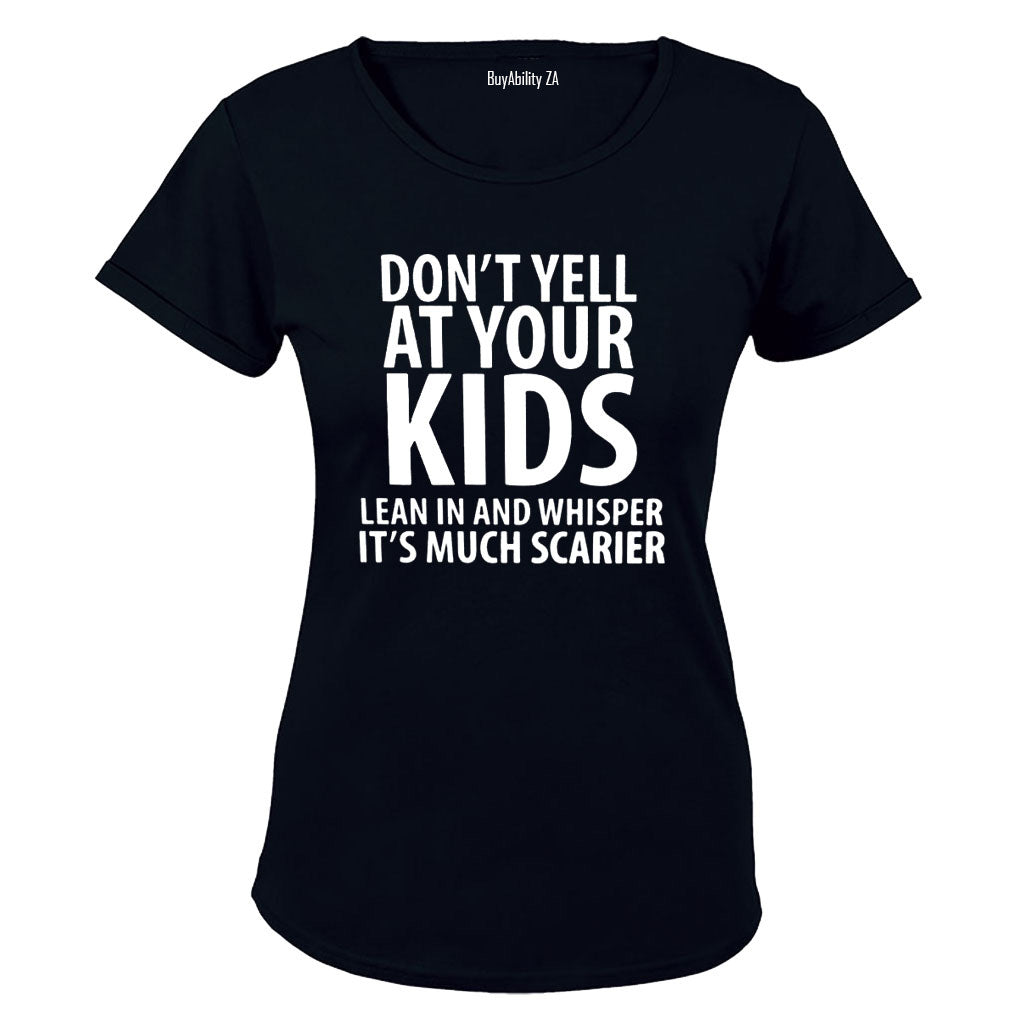 Don't Yell At Your Kids - Ladies - T-Shirt