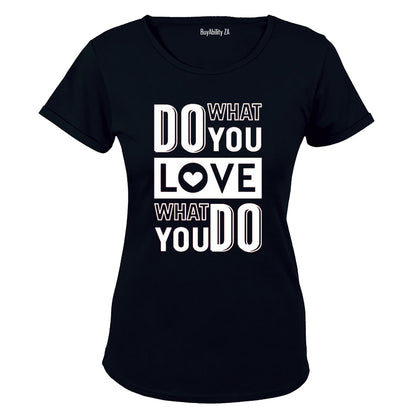 Do What You Love - Valentine Inspired - Ladies - T-Shirt - BuyAbility