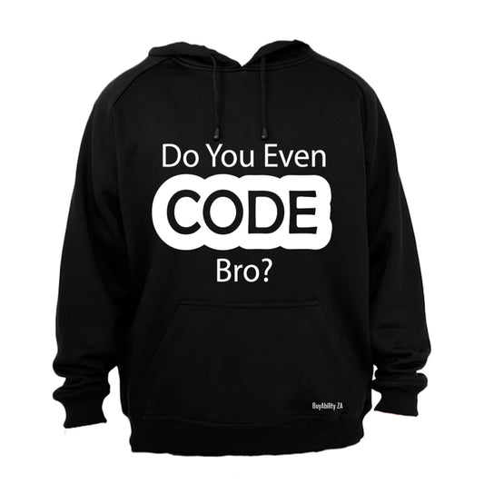 Do You Even CODE Bro? - Hoodie