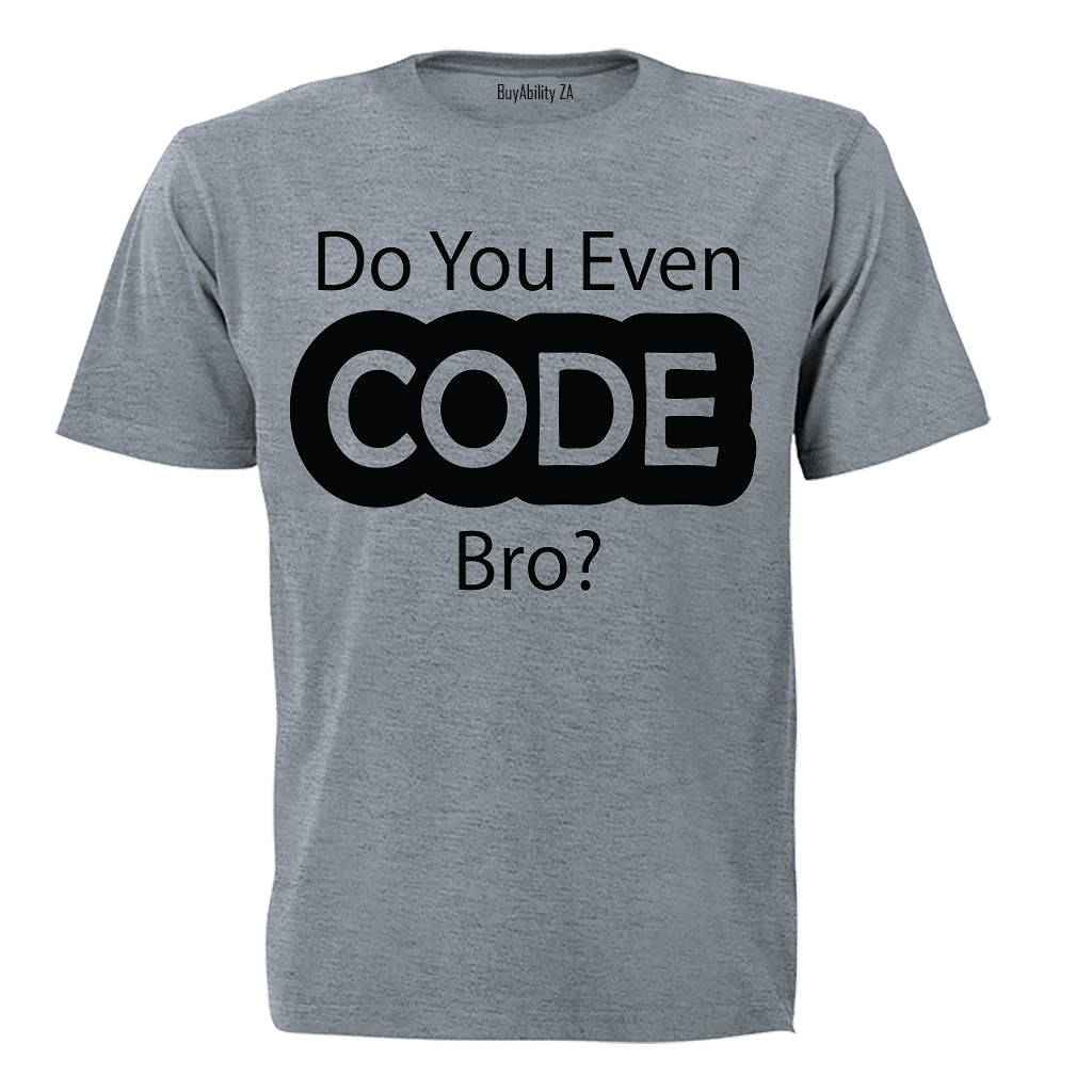 Do You Even CODE Bro? - Adults - T-Shirt
