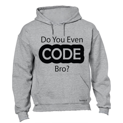 Do You Even CODE Bro? - Hoodie