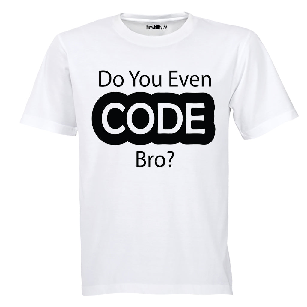 Do You Even CODE Bro? - Adults - T-Shirt