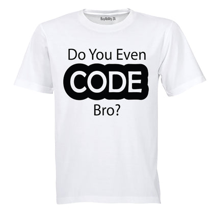 Do You Even CODE Bro? - Adults - T-Shirt