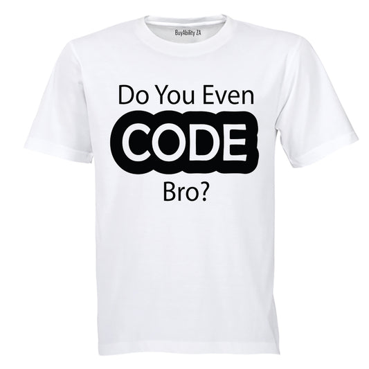 Do You Even CODE Bro? - Adults - T-Shirt