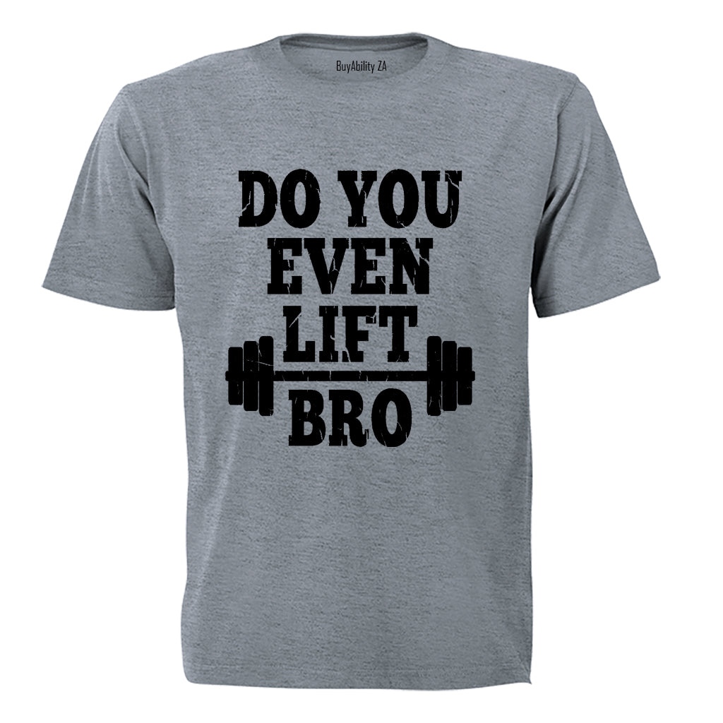 Do You Even Lift Gym - Adults - T-Shirt - BuyAbility South Africa