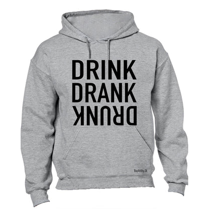 Drink. Drank. Drunk - Hoodie - BuyAbility